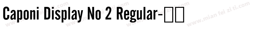 Caponi Display No 2 Regular字体转换